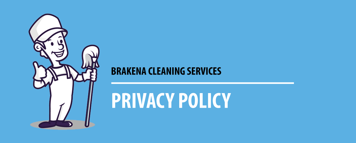 Brakena Cleaning Services - Privacy Policy